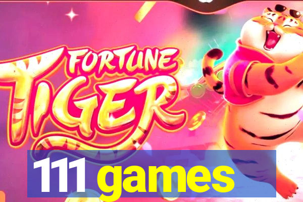 111 games